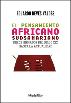 El pensamiento africano sudsahariano. Desde mediados del siglo XI X hasta la actualidad