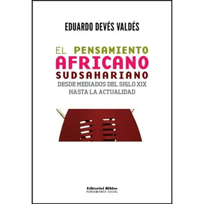 El pensamiento africano sudsahariano. Desde mediados del siglo XI X hasta la actualidad 1