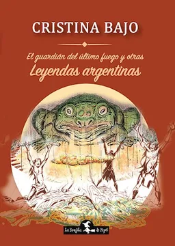 El guardian del último fuego y otras leyendas argentinas