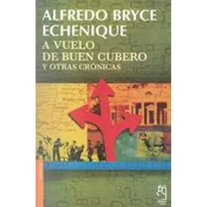 A vuelo de buen cubero y otras crónicas 1