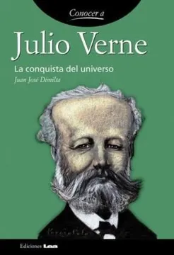 Conocer a Julio Verne. La conquista del universo
