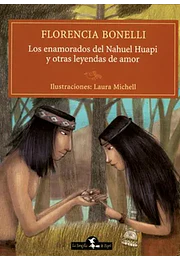 Los enamorados del Nahuel Huapi y otras leyendas de amor