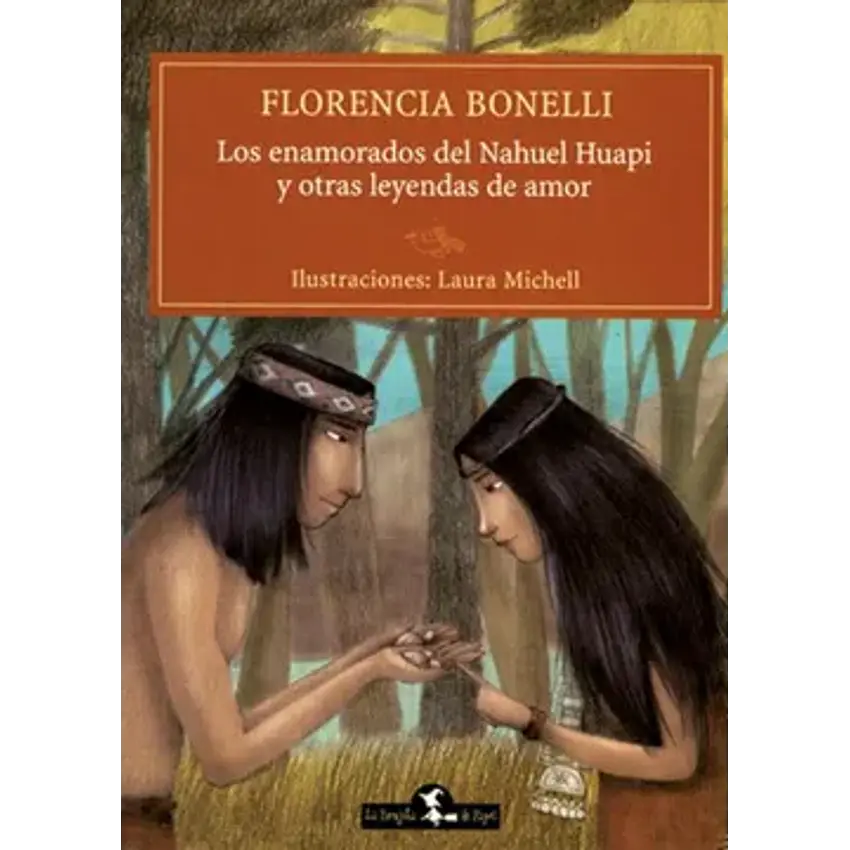 Los enamorados del Nahuel Huapi y otras leyendas de amor 1
