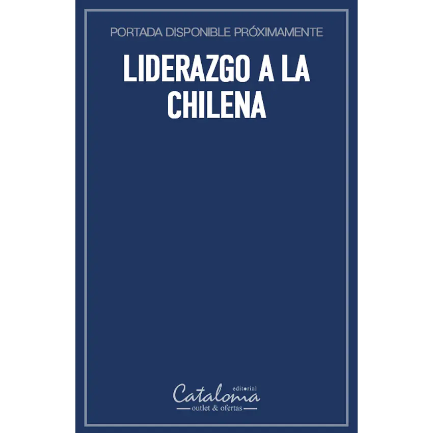 Liderazgo a la chilena 1