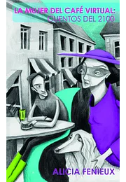 La mujer del cafe virtual: cuentos del 2100