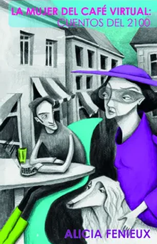 La mujer del cafe virtual: cuentos del 2100