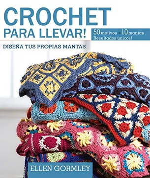 Crochet para llevar. Diseña tus propias mantas