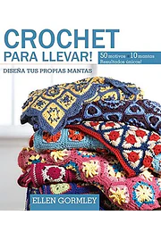 Crochet para llevar. Diseña tus propias mantas