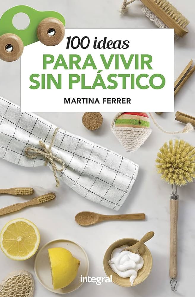100 ideas para vivir sin plástico.