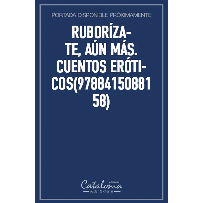 Ruborízate, aún más. cuentos eróticos(9788415088158) 1