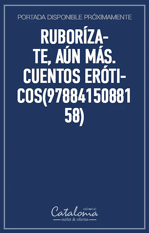 Ruborízate, aún más. cuentos eróticos(9788415088158)