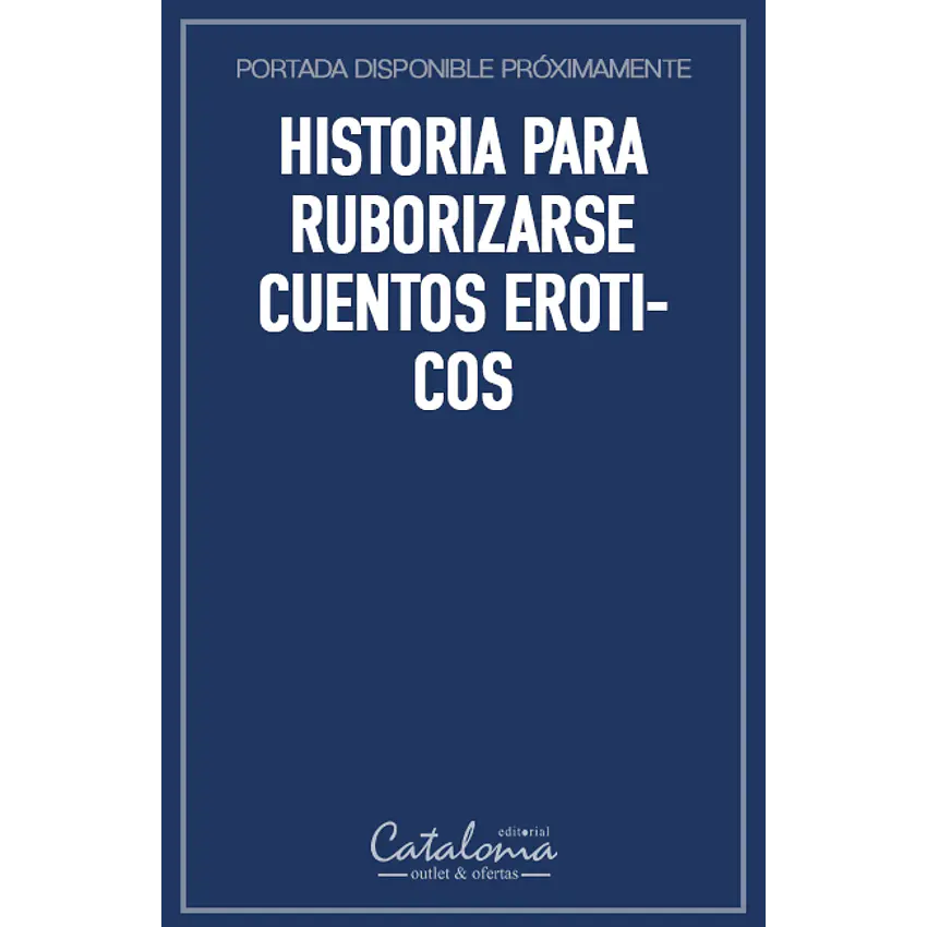Historia para ruborizarse cuentos eroticos 1