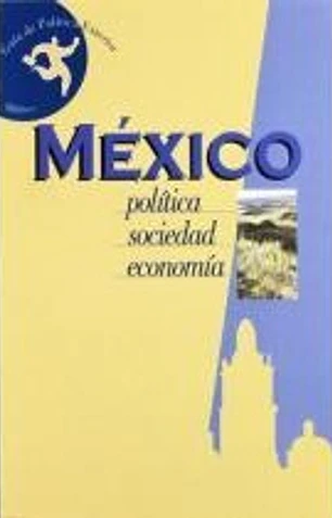 Mexico politica sociedad economia