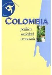 Colombia politica, sociedad economia