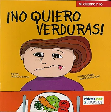 No quiero verduras (coleccion mi cuerpo y yo) (rustica)