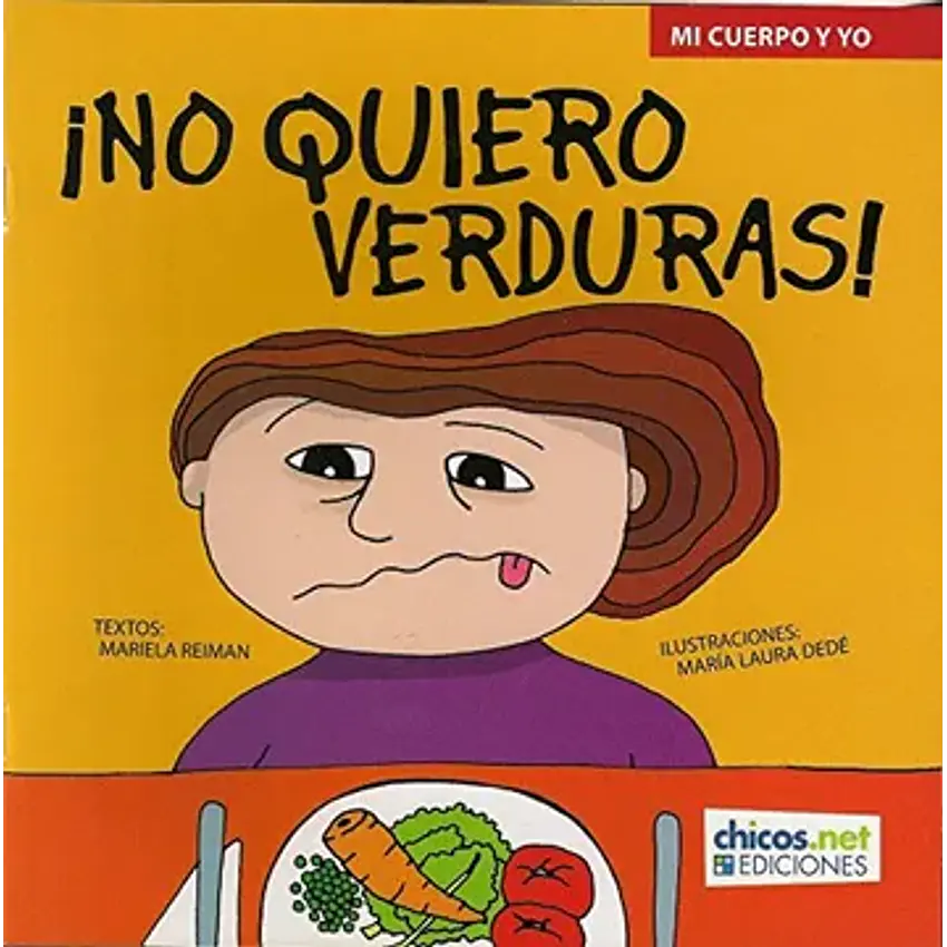 No quiero verduras (coleccion mi cuerpo y yo) (rustica) 1