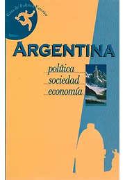 Argentina: historia, política, sociedad, economía, cultura
