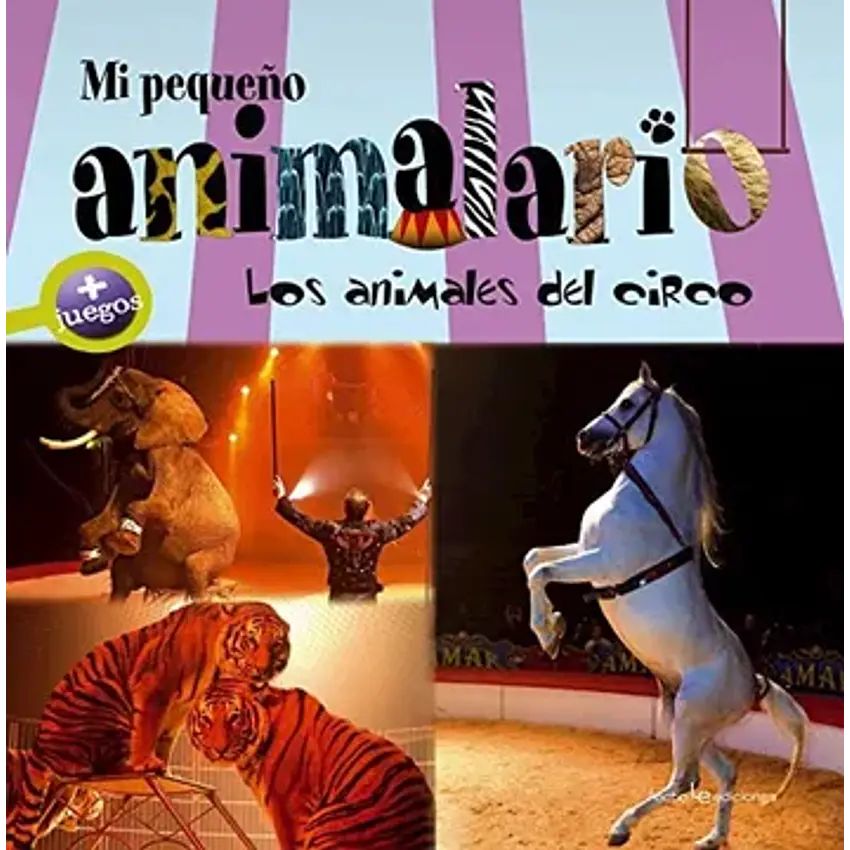Mi pequeño animalario. Los animales del circo 1
