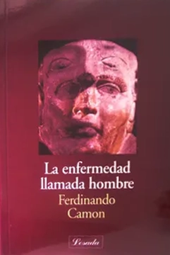 La enfermedad llamada hombre.