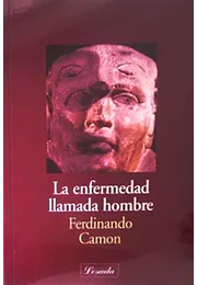 La enfermedad llamada hombre.