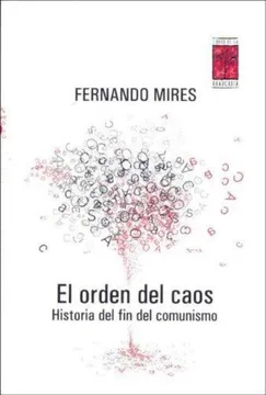 El orden del caos. Historia del fin del comunismo