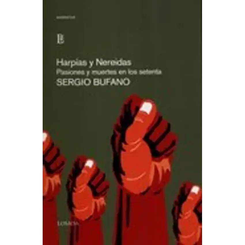 Harpias y nereidas: pasiones y muertes en los setenta (spanish edition) by ed. 1