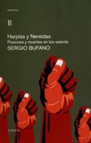 Harpias y nereidas: pasiones y muertes en los setenta (spanish edition) by ed.