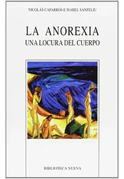 La anorexia. Una locura del cuerpo