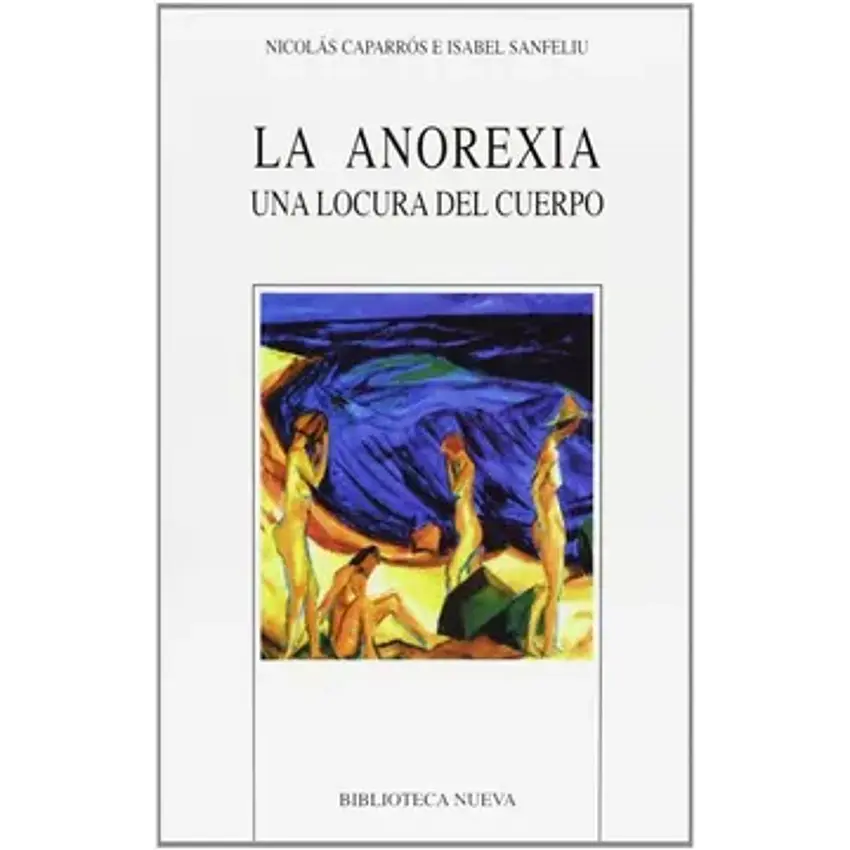 La anorexia. Una locura del cuerpo 1