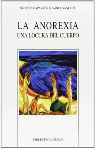 La anorexia. Una locura del cuerpo