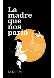 La madre que nos parió