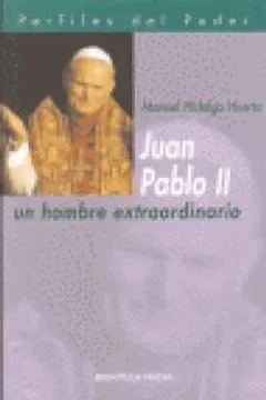 Juan Pablo II. Un hombre extraordinario (perfiles del poder)