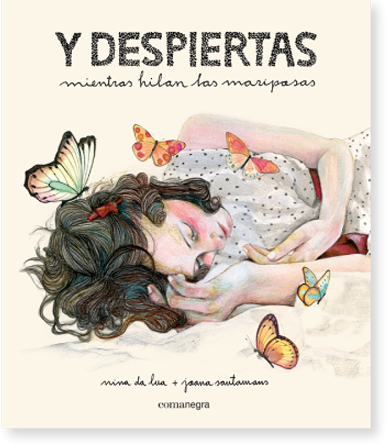 Y despiertas mientras hilan las mariposas