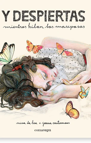 Y despiertas mientras hilan las mariposas