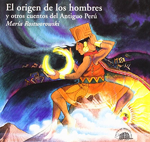 El origen de los hombres y otros cuentos del antiguo Perú