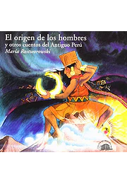 El origen de los hombres y otros cuentos del antiguo Perú