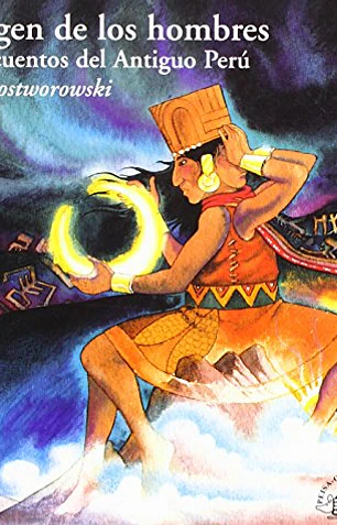 El origen de los hombres y otros cuentos del antiguo Perú