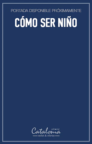 Cómo ser niño