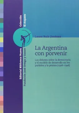 La Argentina con porvenir. Los debates sobre la democracia y el modelo