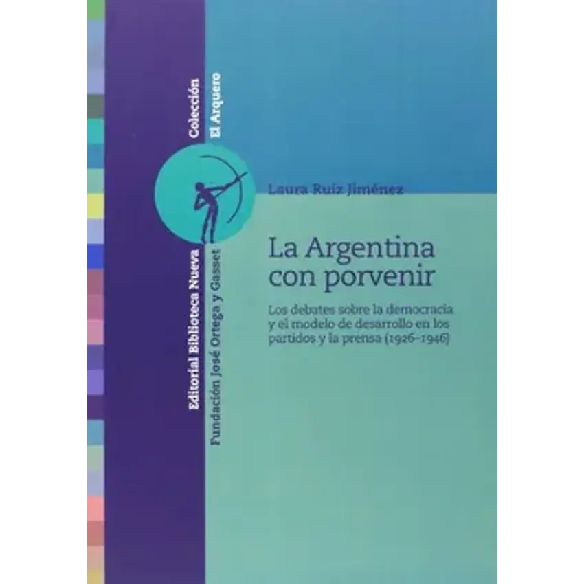 La Argentina con porvenir. Los debates sobre la democracia y el modelo 1