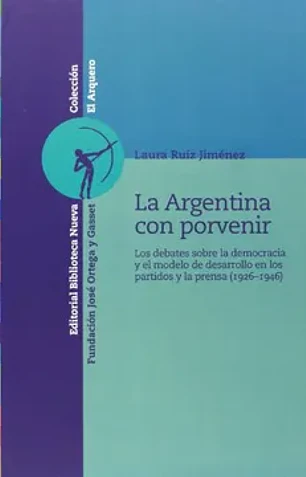 La Argentina con porvenir. Los debates sobre la democracia y el modelo