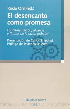 El desencanto como promesa. Fundamentación, alcance y límites