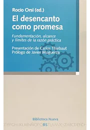 El desencanto como promesa. Fundamentación, alcance y límites