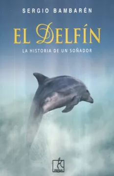 Delfin, el historia de un soñador