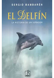Delfin, el historia de un soñador