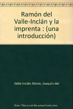 Ramón del Valle-Inclán y la imprenta. Una introducción