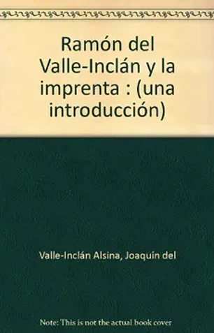 Ramón del Valle-Inclán y la imprenta. Una introducción
