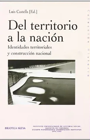 Del territorio a la nación: identidades territoriales y construcción nacional (historia biblioteca nueva)