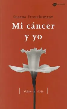Mi cancer y yo (testimonio)