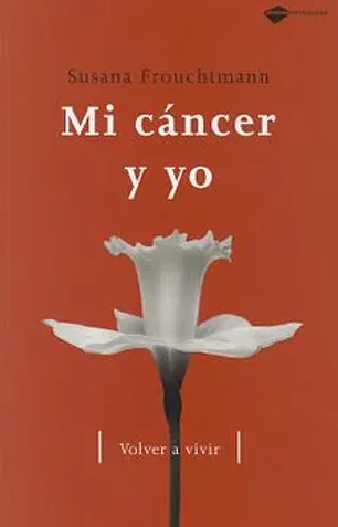 Mi cancer y yo (testimonio)
